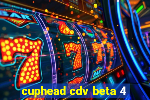 cuphead cdv beta 4